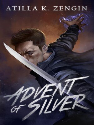 cover image of Advent of Silver